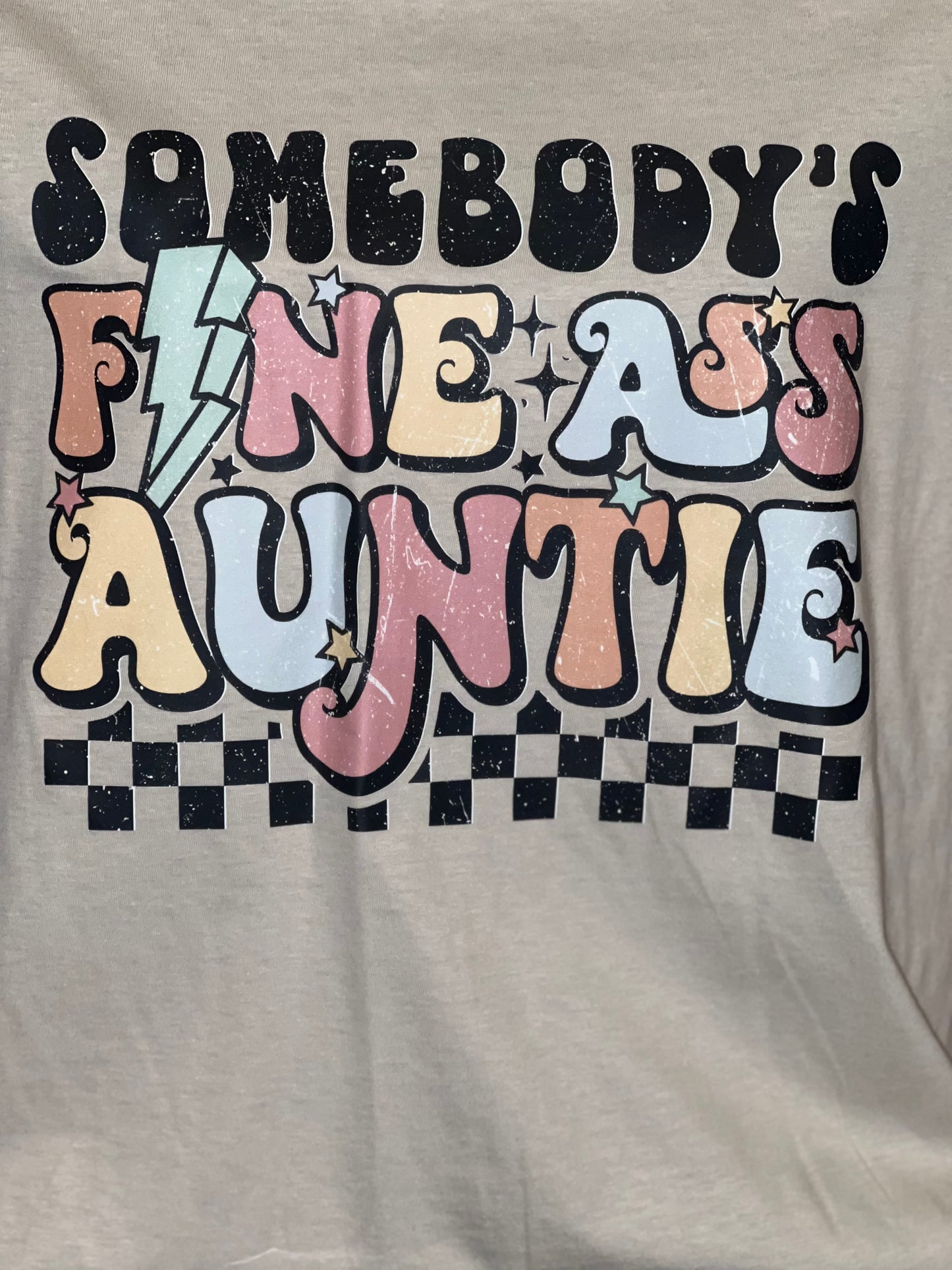 Somebody’s Fine Ass Auntie Statement Tee