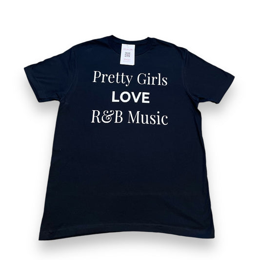 Pretty Girls LOVE R&B Music Statement Tee